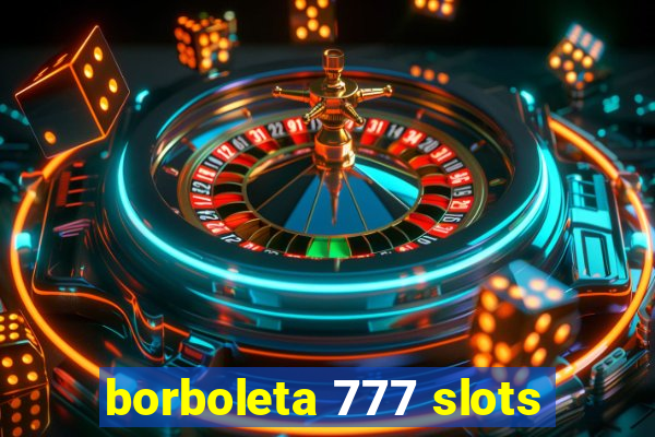 borboleta 777 slots